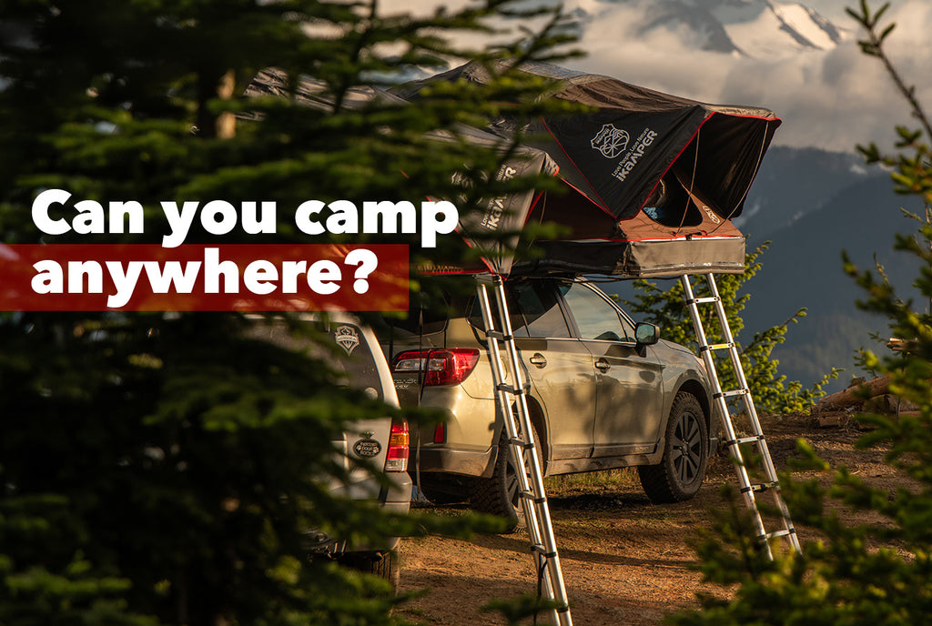 Can You Camp Anywhere | A Guide to Finding the Right Camping Spot